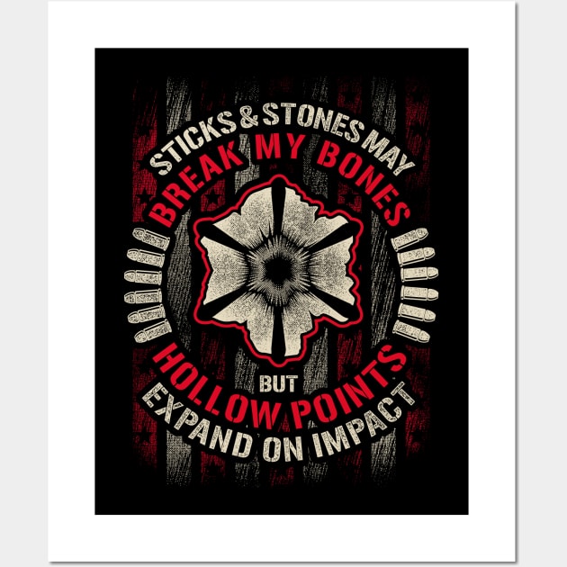 sticks and stones may break my bones but hollow points expand on impact Shirt Wall Art by Kibria1991